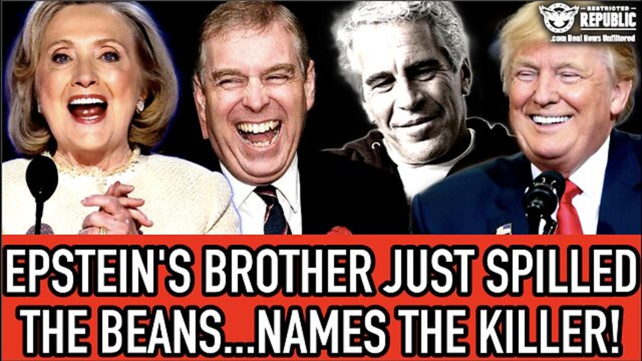 Epstein’s Brother Just Spilled The Beans…Named Name of Killer!