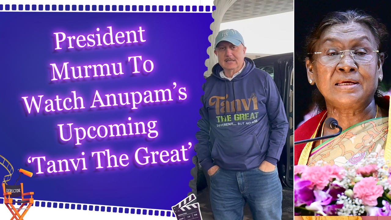 Anupam Kher on President watching ‘Tanvi The Great’: She’s the epitome of different but no less