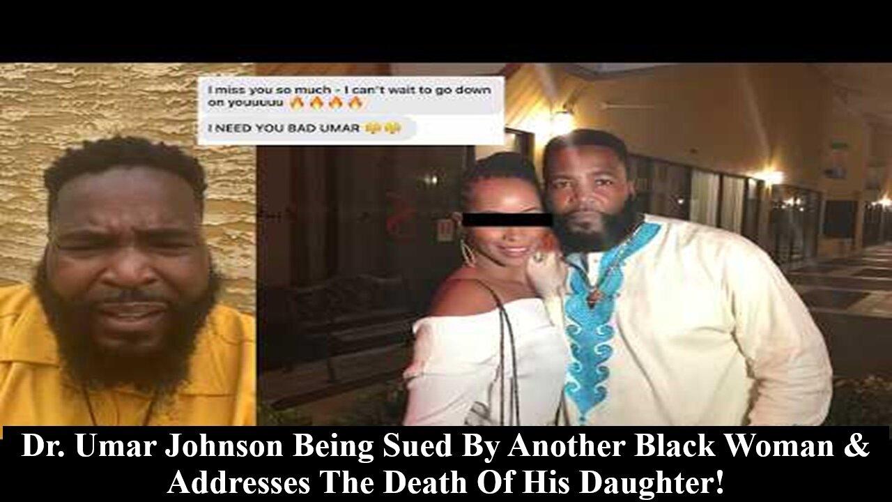 Dr. Umar Johnson Address Another Ratchet Black Woman Exposing Him & His Daughters Death!