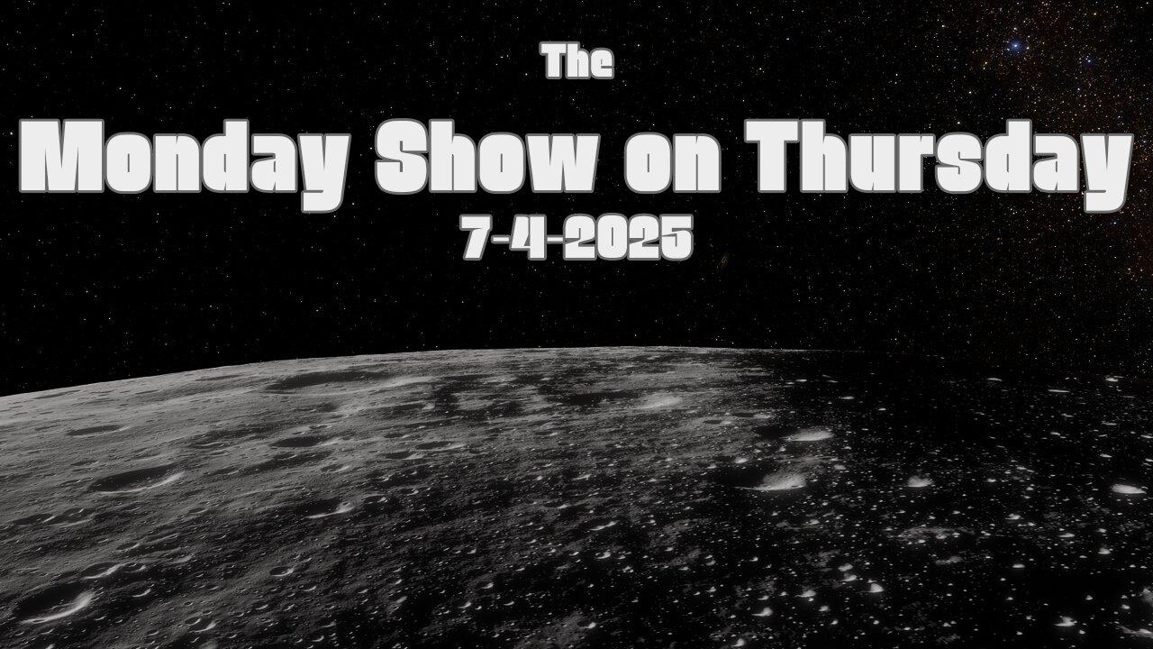 Copy of The Monday Show on Thursday/Friday -- Midnight on 7-11-2025