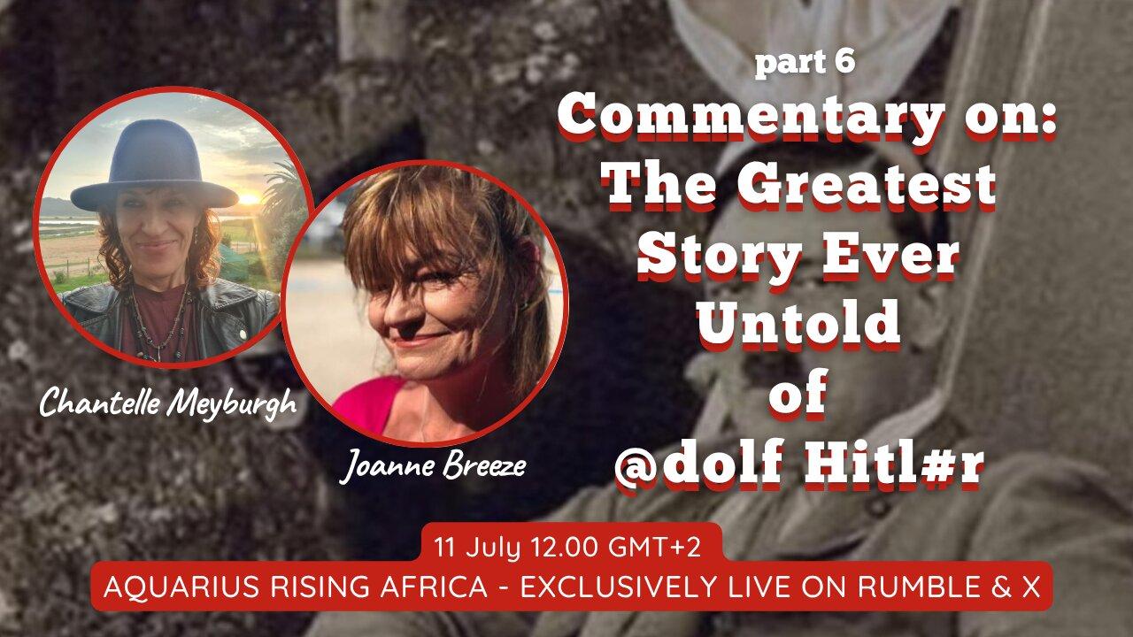 Commentary on: The Greatest Story Ever Untold of @dolf Hitl#r Part 6