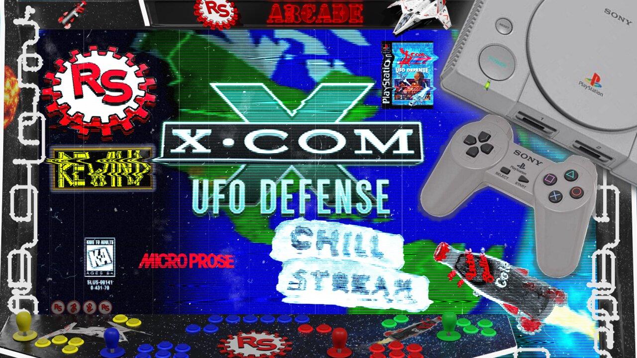 Launching An Xcom Friday Chill Stream - Xcom: UFO Defense - Rebel Squadron Rewind - RSR