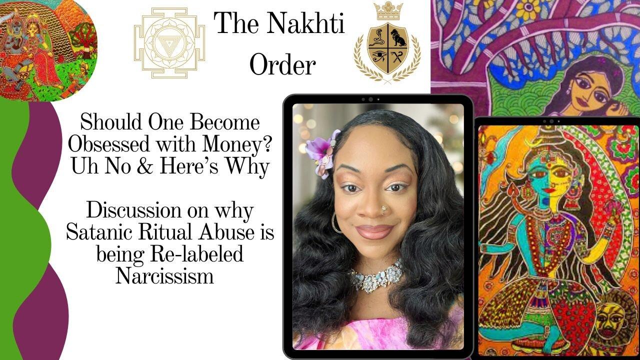 Should One Become Obsessed with Money? & Why Satanic Ritual Abuse is being Re-labeled as Narcissism