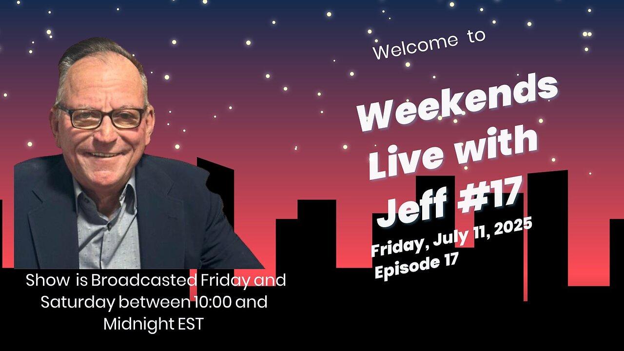 Weekends Live with Jeff #17