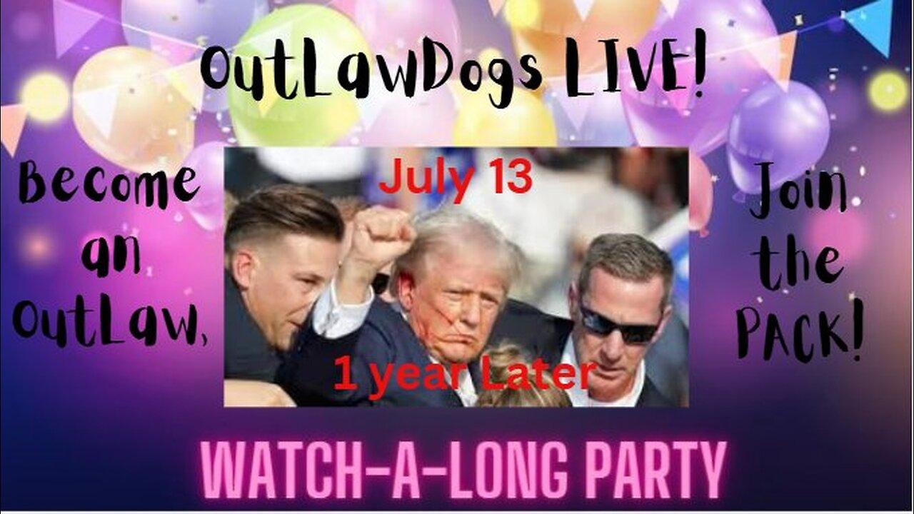 Watch-A-Long Party- July 13,  2025, Ine Year Later