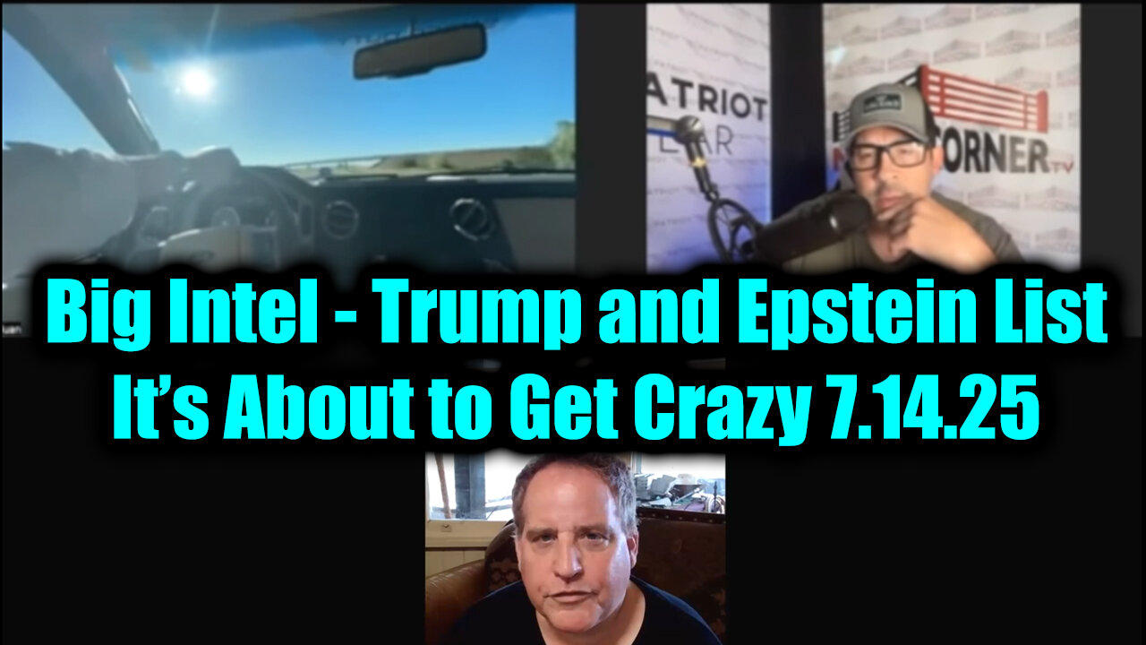 Trump and Epstein List - Big Intel 7.14.25