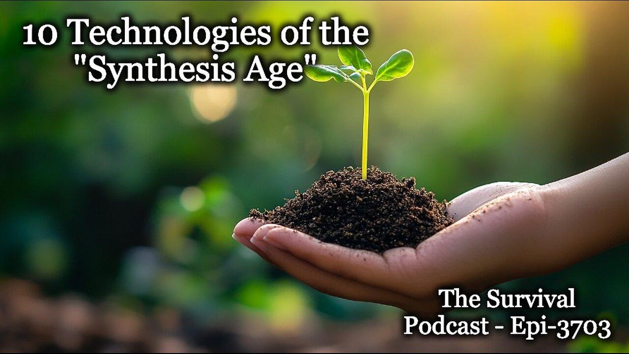 10 Technologies of "The Synthesis Age" - Epi-3703