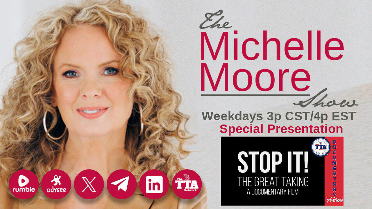(Mon, July 14 @ 3p CDT/4p EDT) Documentary Feature: 'Stop It! The Great Taking' The Michelle Moore Show (July 14, 2025