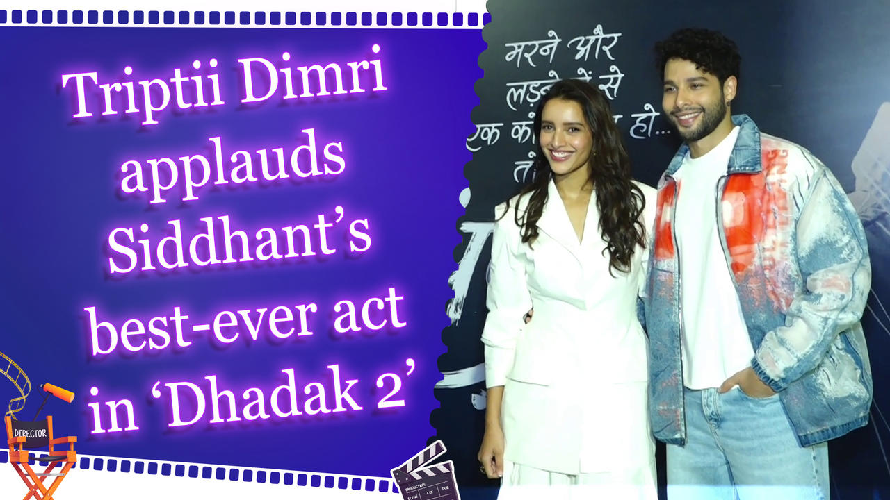 Why Triptii Dimri feels ‘Dhadak 2’ is Siddhant Chaturvedi’s best performance of his career