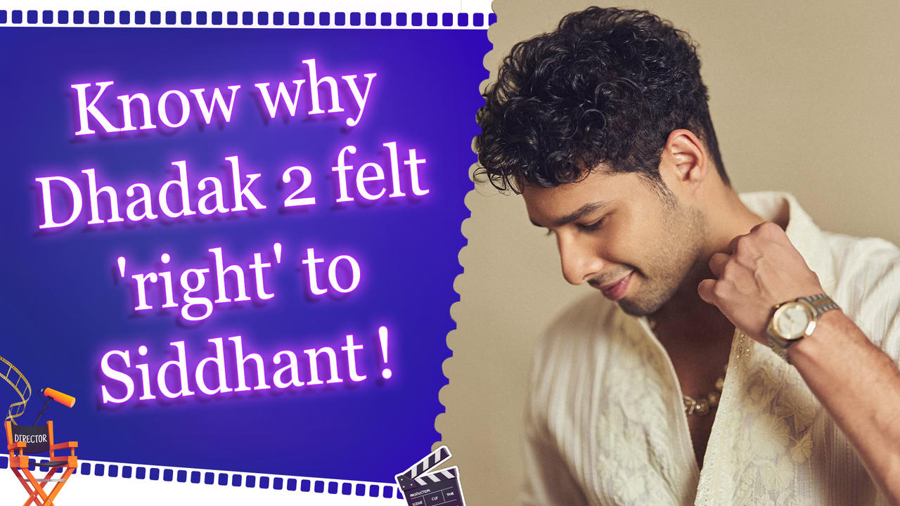Siddhant Chaturvedi shares why he felt ‘Dhadak 2’ was the right choice despite comparisons