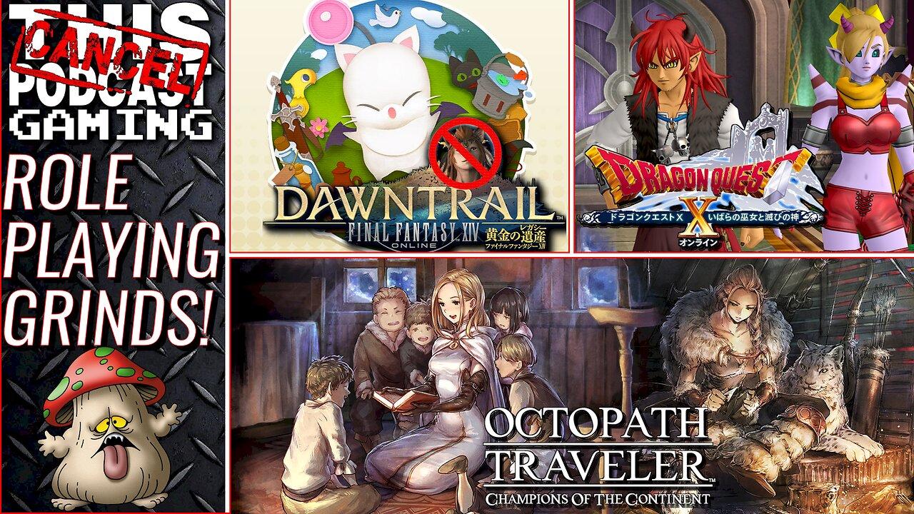 ROLE-PLAYING GRINDS: FINAL FANTASY XIV, DRAGON QUEST X & OCTOPATH COTC - CTP GAMING MONDAYS!