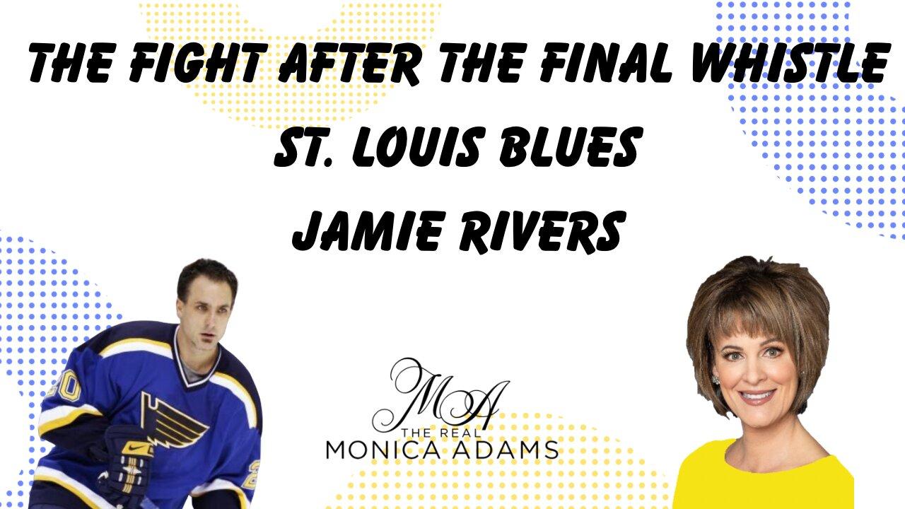 "The Fight After the Final Whistle: St. Louis Blues Jamie Rivers' story