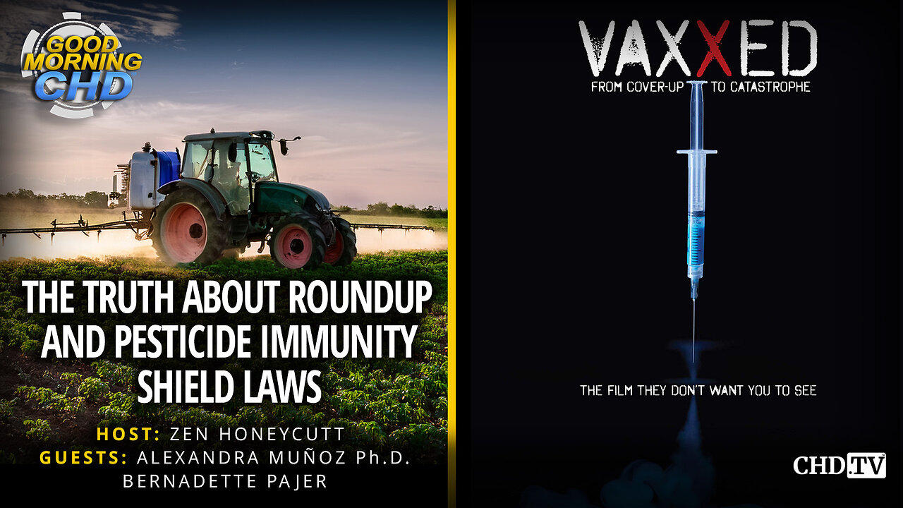 The Truth about Roundup and Pesticide Immunity Shield Laws + Vaxxed