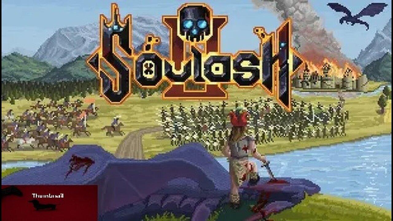 Soulash 2 (Might have made a bad build)