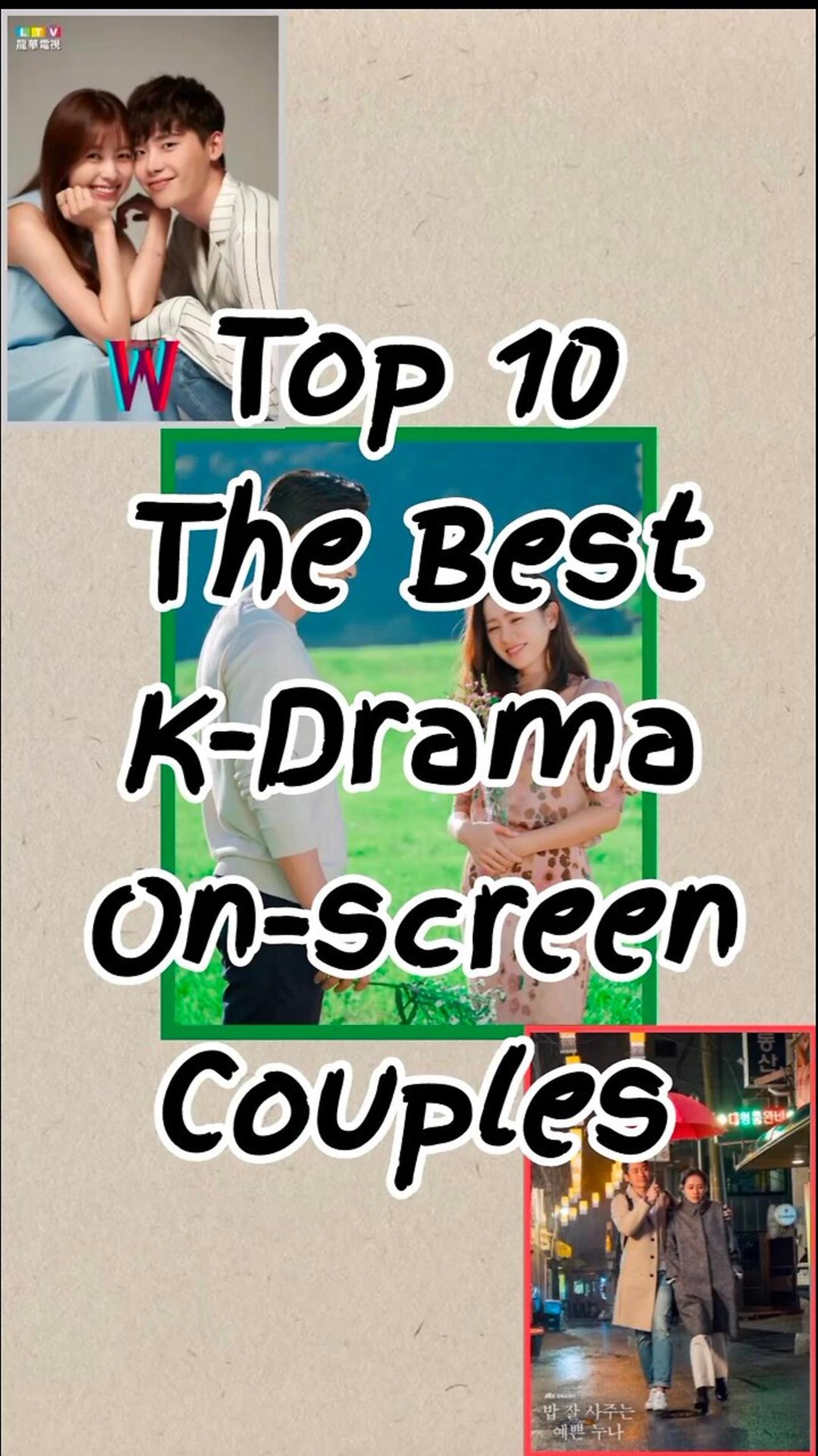 Top 10 best K-drama on screen couples #kdrama #best #kpop #bts #couple #onscreenchemistry #romantic