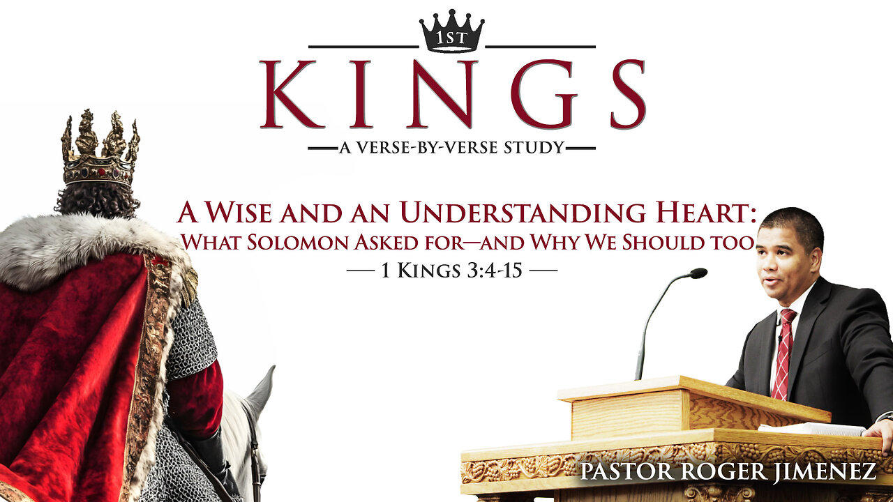 A Wise and an Understanding Heart (1 Kings 3:4-15) | Pastor Roger Jimenez