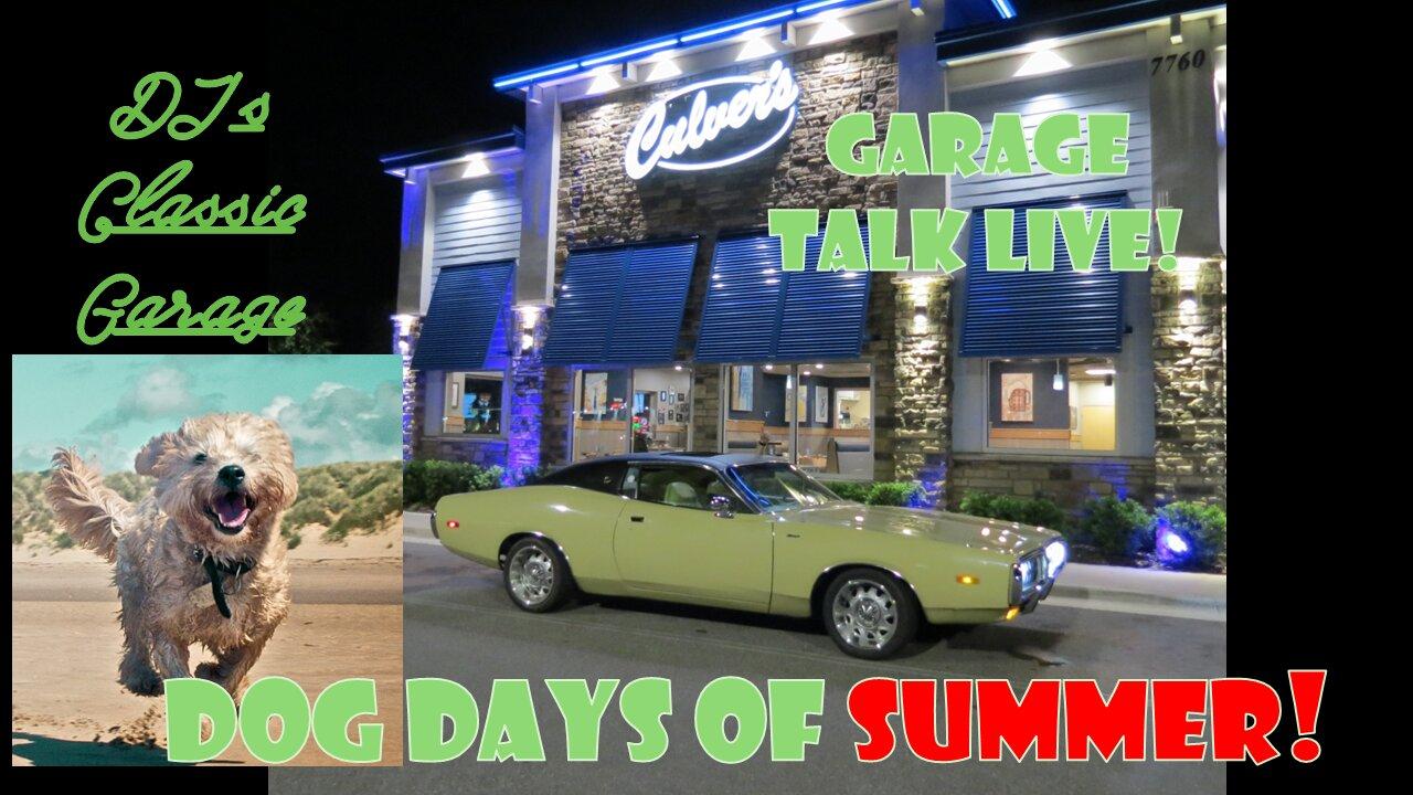Garage Talk LIVE! Episode XIV Dog Days of Summer