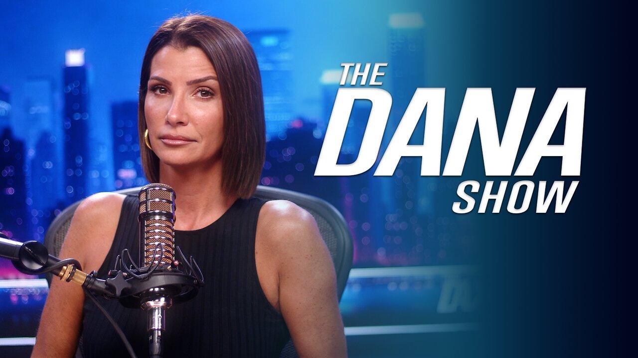 WATCH: The Dana Show LIVE on Rumble! - 7/18/25