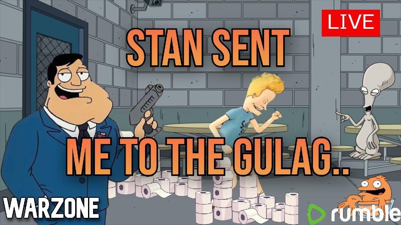Stan Sent Me To The Gulag.. Warzone [LIVE]