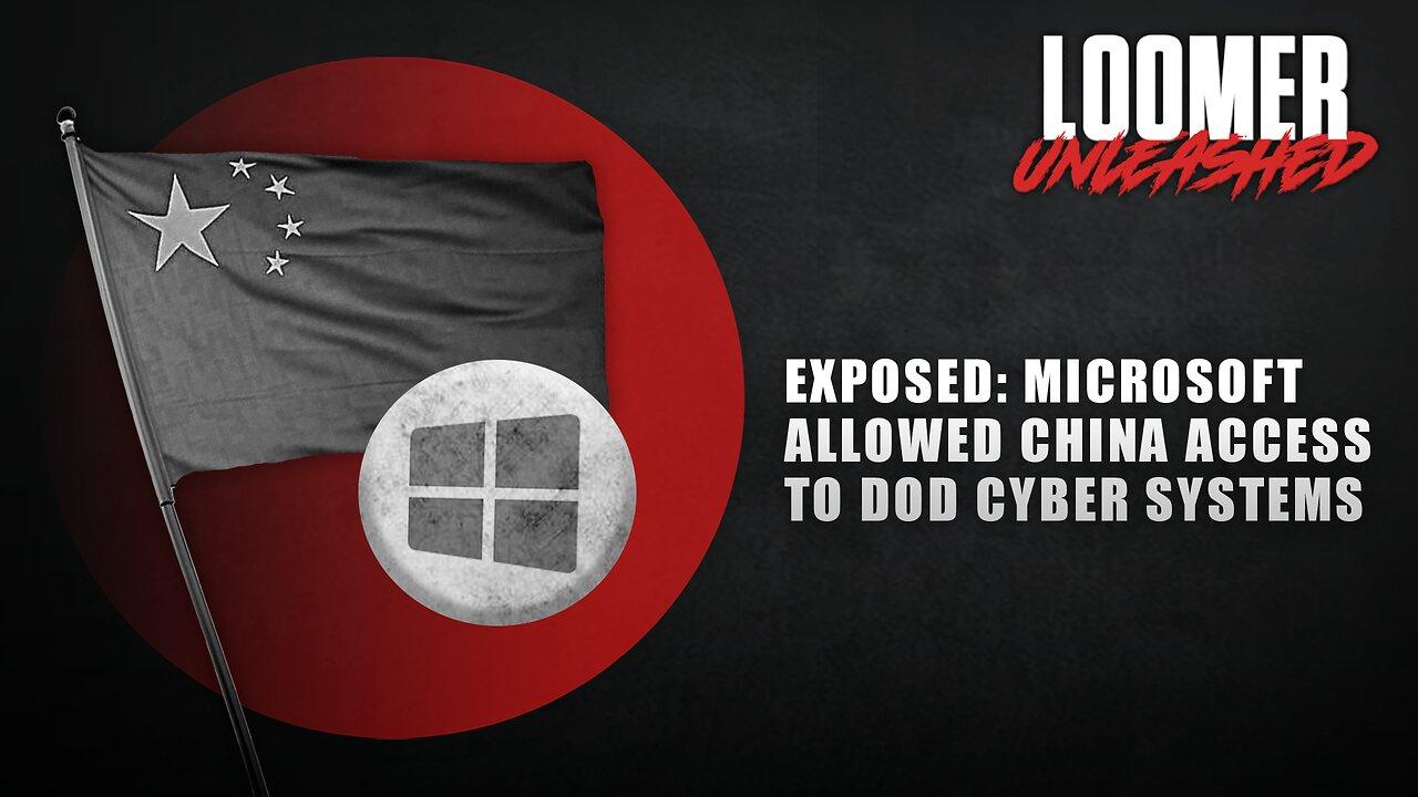 EP134: EXPOSED: Microsoft Allowed China Access To DOD Cyber Systems