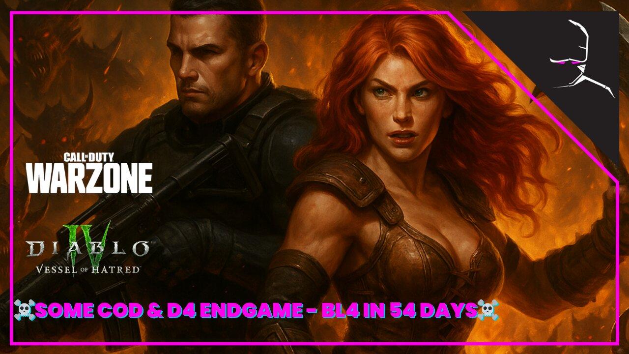 ☠ SHOOT THEN LOOT☠ | WARZONE > DIABLO 4 - BORDERLANDS 4 - 54 DAYS