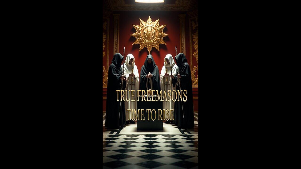 TRUE FREEMASONS TIME TO RISE - THE LODGE IS OPEN.