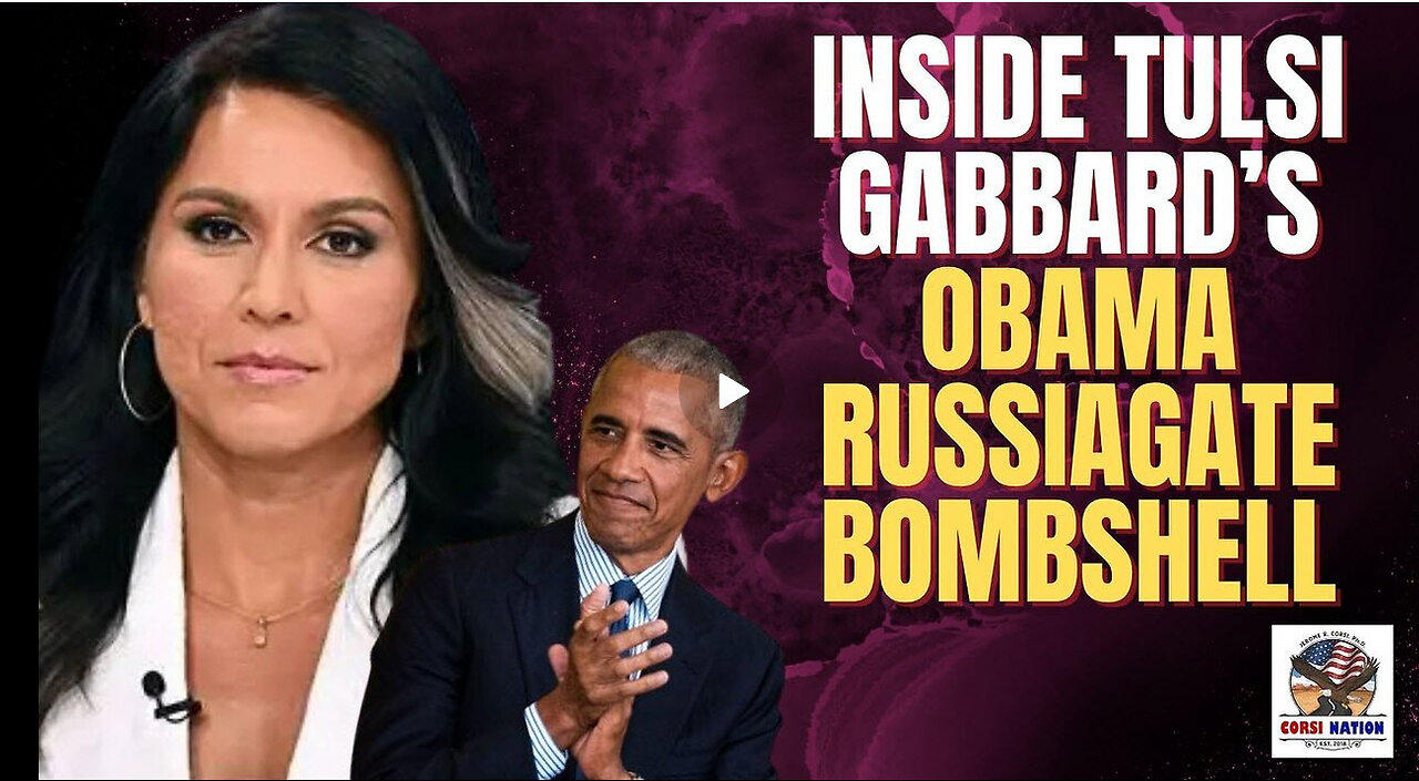 Inside Tulsi Gabbard’s Obama Russiagate Bombshell