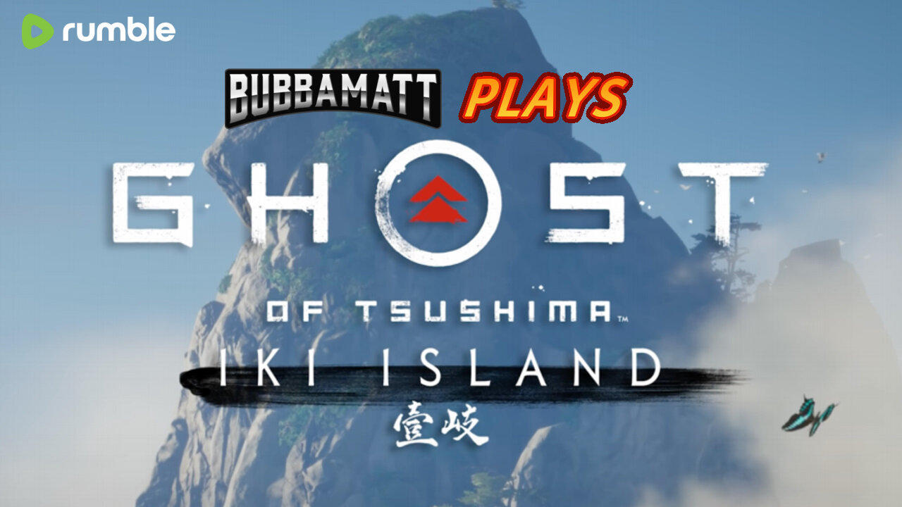 BubbaMatt Plays Ghost of Tsushima - Iki Island DLC (Part 1)