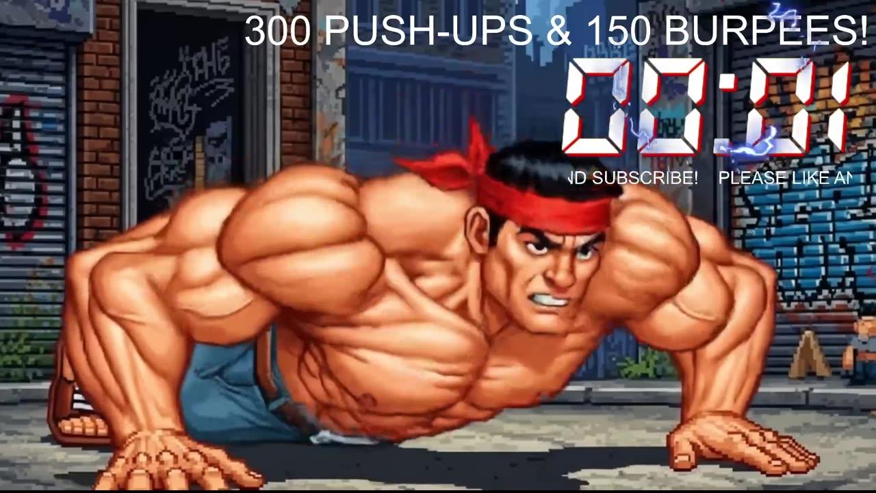 Everyday 300 push ups and 150 Burpees!