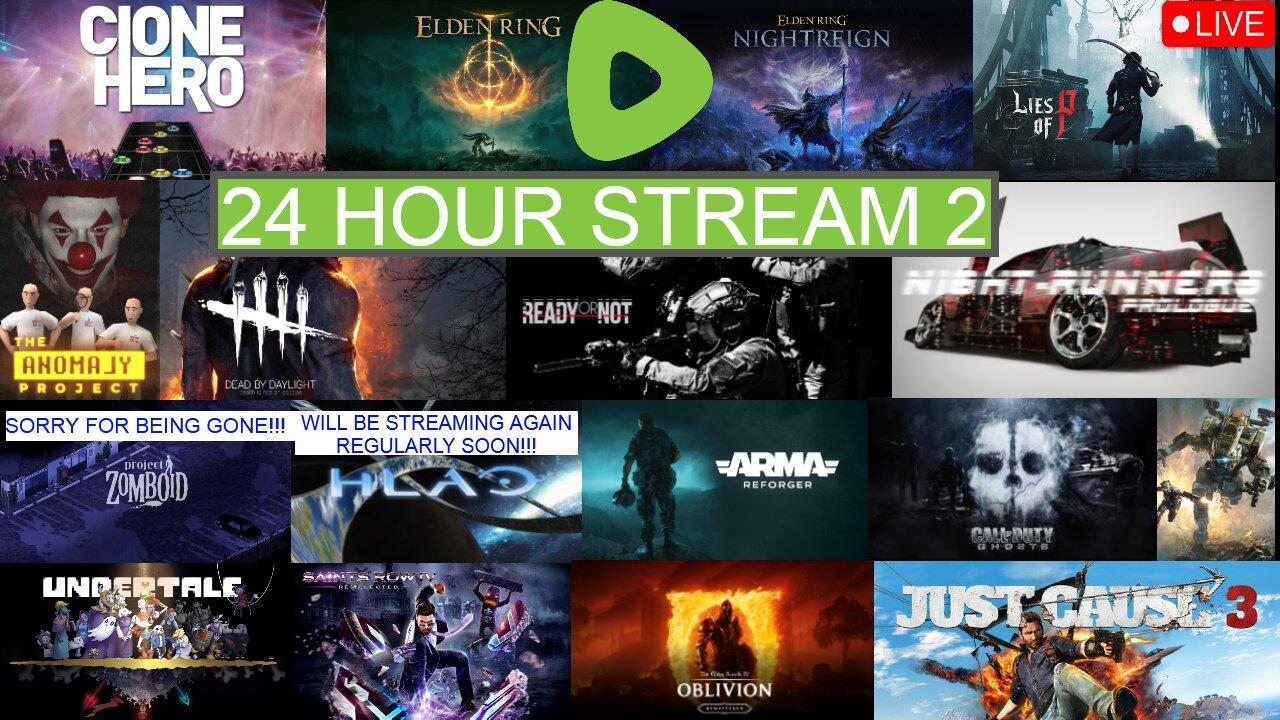 SORRY FOR BEING GONE FOR TWO WEEKS (24hr Stream)