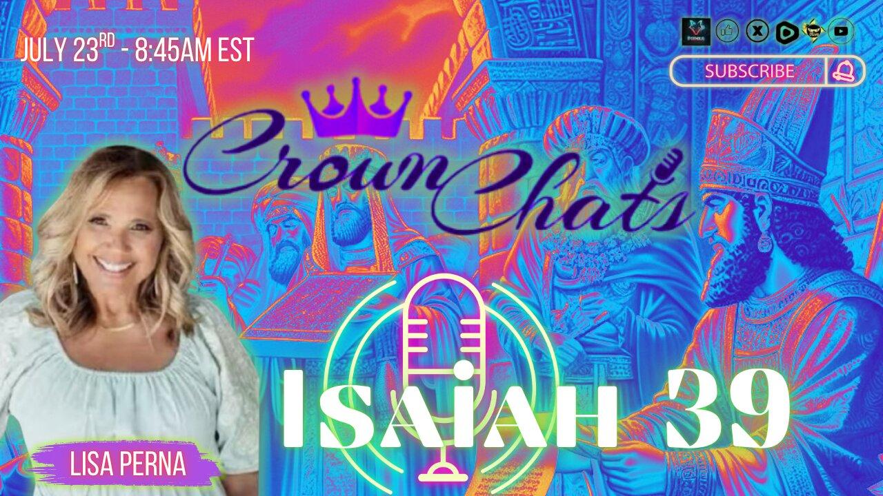 Crown Chats- Isaiah Chapter 39
