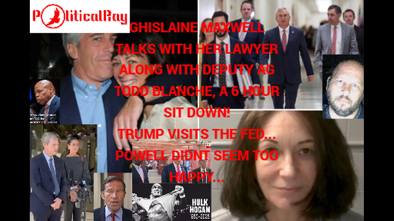 Ghislaine Maxwell sits down with her lawyer, and Deputy AG Todd Blanche. Trump visits the FED....