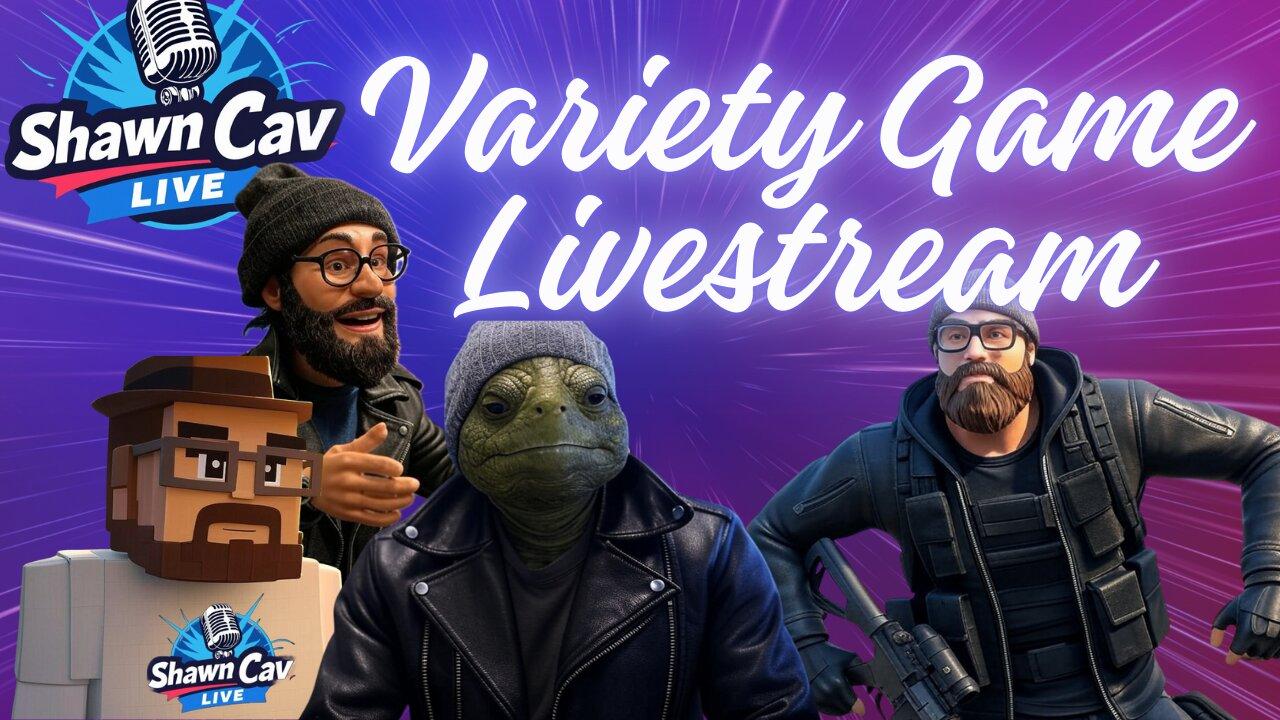 Variety Gaming | SCL 07.25.25