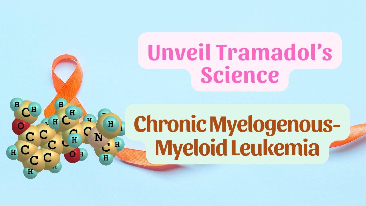 Unveil Tramadol’s Science: A Lifeline for CML Pain Management!