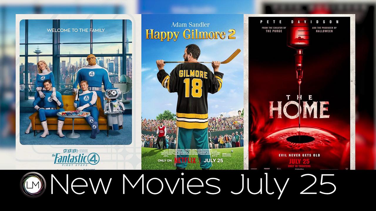 New Movies: The Fantastic Four: First Steps, Happy Gilmore 2, and The Home