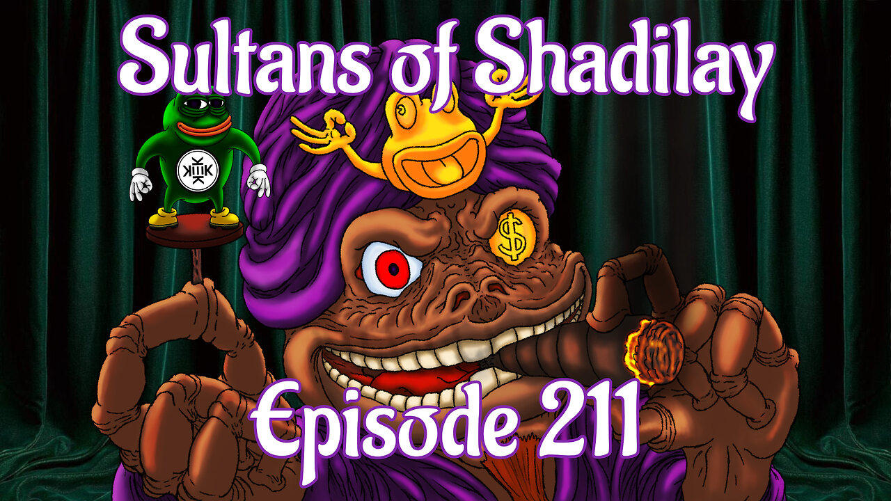 Sultans of Shadilay Podcast - Episode 211