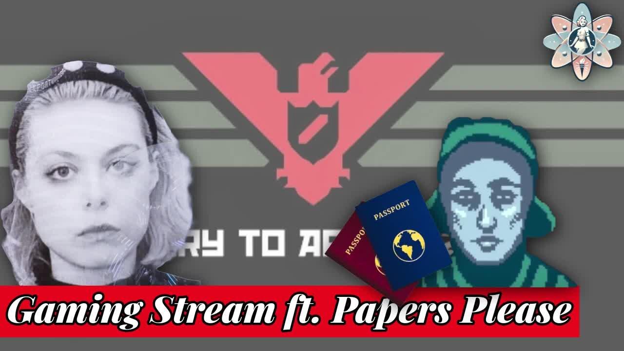 PREMIUM STREAM: Gaming Stream ft. Papers, Please