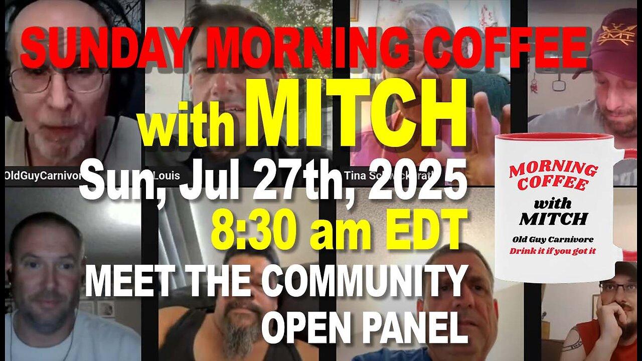 MORNING COFFEE with MITCH - Carnivore Talk - Sun, Jul 27th, 2025, 8:30am EDT
