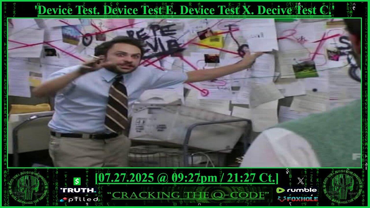"CRACKING THE Q-CODE" ~ 'Device Test. Device Test E. Device Test X. Device Test C.'