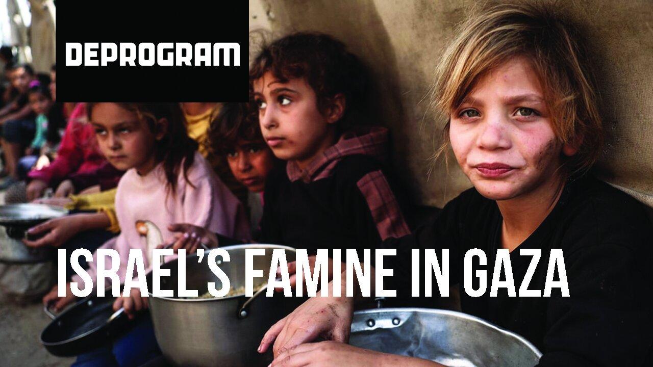 DeProgram with Ted Rall and John Kiriakou: “Israel’s Famine in Gaza”