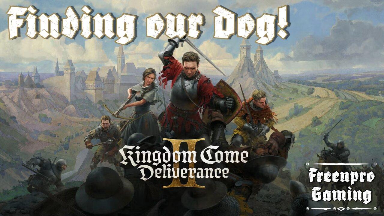Kingdom Come: Deliverance II | Finding our Dog Part 8 | Chatting