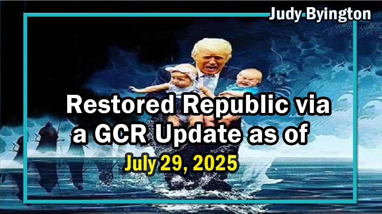 Judy Byington. Benjamin Fulford~ Situation Update July 29 ~ Trump Return-Restored Republic via a GCR