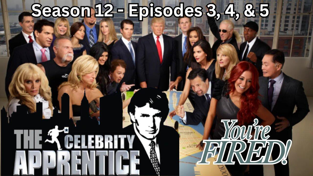 The Celebrity Apprentice: Season 12: Episodes 3,4, & 5