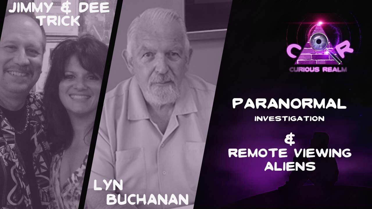 CR Ep 191: Paranormal Investigations w Jimmy & Dee Trick and Remote Viewing Aliens w Lyn Buchanan