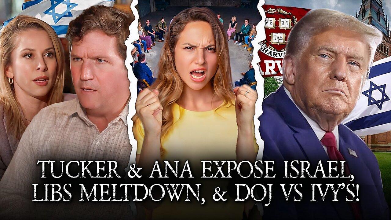 Tucker And Ana K Expose Israel, Libs Meltdown Over Jubilee, DOJ Extorts Ivys For Antisemitism!