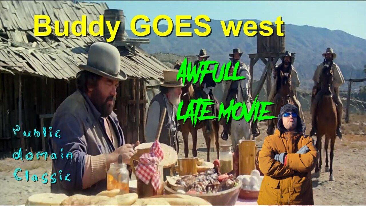 AWFULL LATE MOVIE:Buddy goes west Comedy