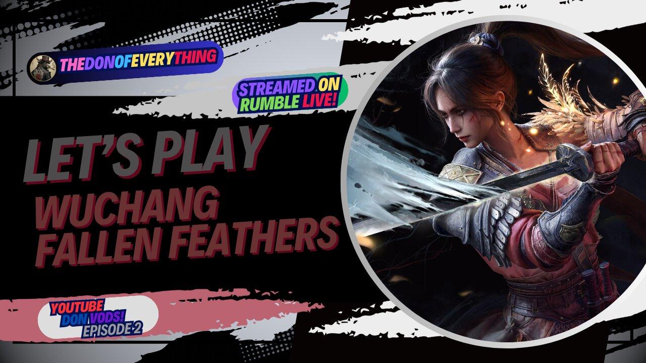 Let's Play Wuchang: Fallen Feathers - Part 2 | LIVE ON RUMBLE (WalkThrough)!