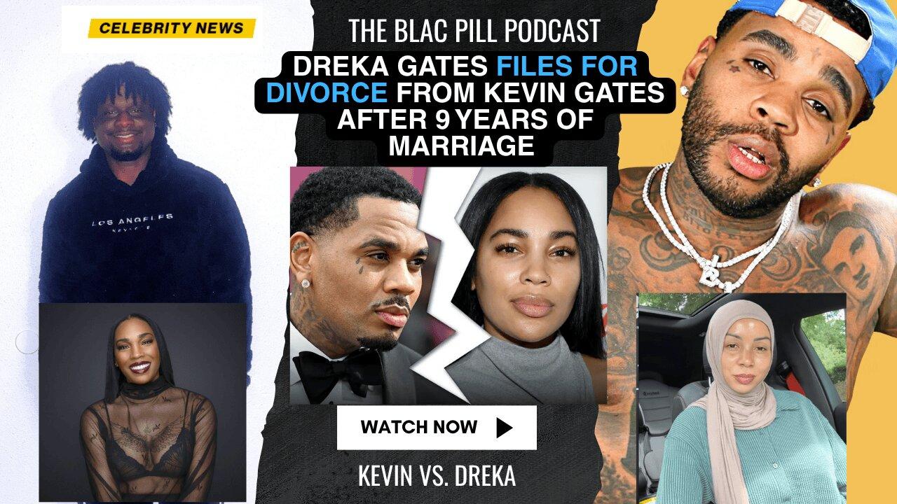 Dreka Gates files for DIVORCE from Kevin Gates after 9 years of MARRIAGE