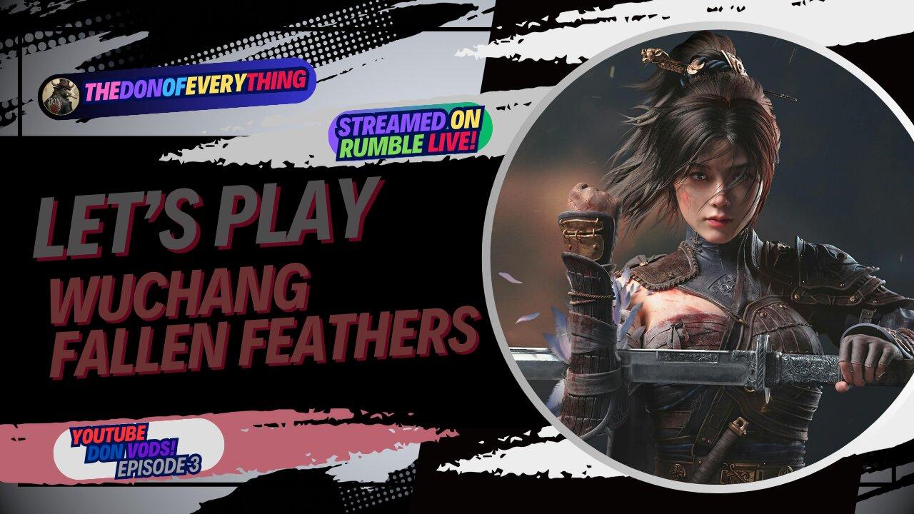 Let's Play Wuchang: Fallen Feathers - Part 3 | LIVE ON RUMBLE (WalkThrough)!