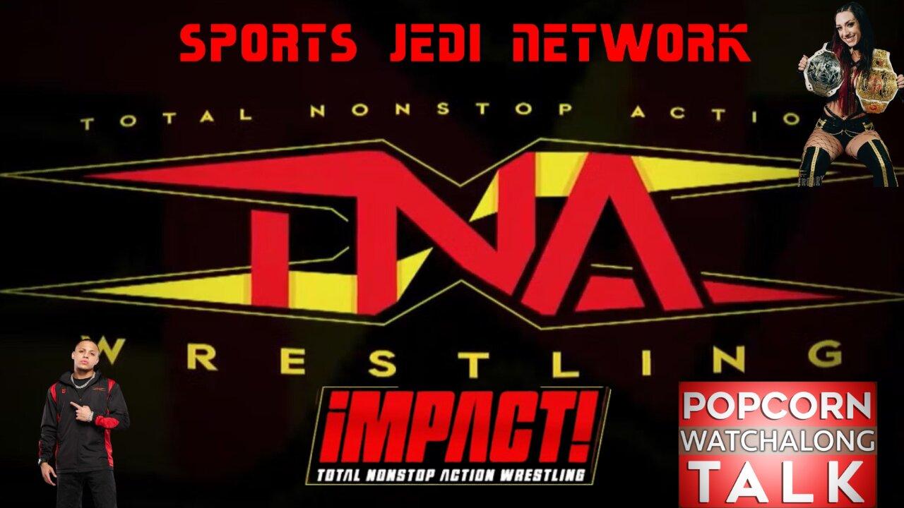 TNA WRESTLING LIVE WATCH ALONG Unofficial TNA Podcast & Reactions | Sports Jedi Network